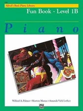 Alfred's Basic Piano Course: Fun Book , Level 1B(Alfred's Basic Piano L - GOOD
