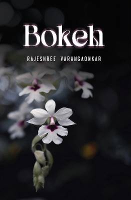 Bokeh, Rajeshree Varangaonkar,  Paperback