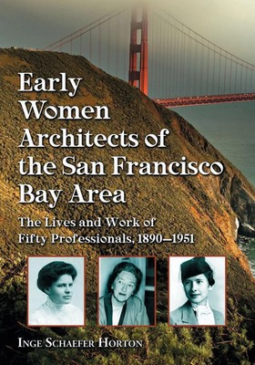 Inge Schaefer Horton | Early Women Architects of the San Francisco Bay Area