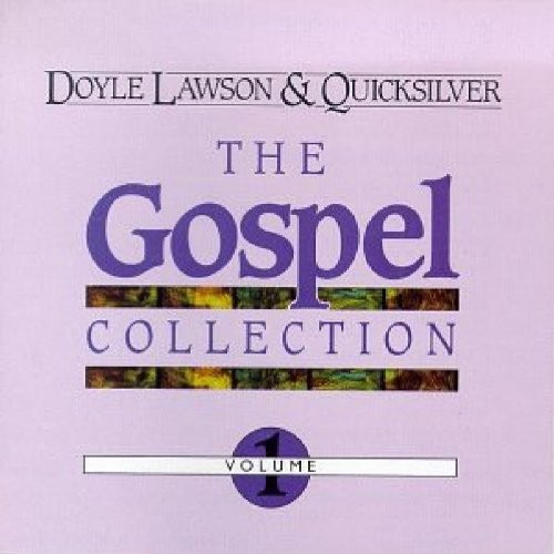 Doyle Lawson, Quicksilver - Gospel Collection Vol 1