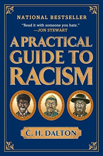 A Practical Guide to Racism,C. H. Dalton