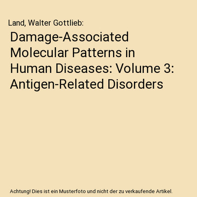 Damage-Associated Molecular Patterns in Human Diseases: Volume 3: Antigen-Relate