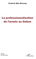 La Professionnalisation De L'arméE Au Gabon Frederick Mba Missang Taschenbuch