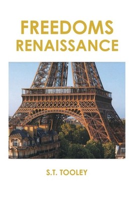 Freedoms Renaissance by S.T. Tooley Paperback Book