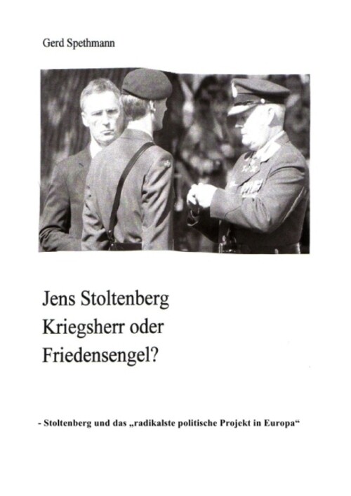 Jens Stoltenberg Friedensengel Oder Kriegsherr? Gerd Spethmann