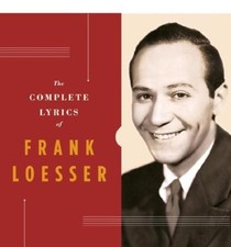 The Complete Lyrics of Frank Loesser by Robert Kimball