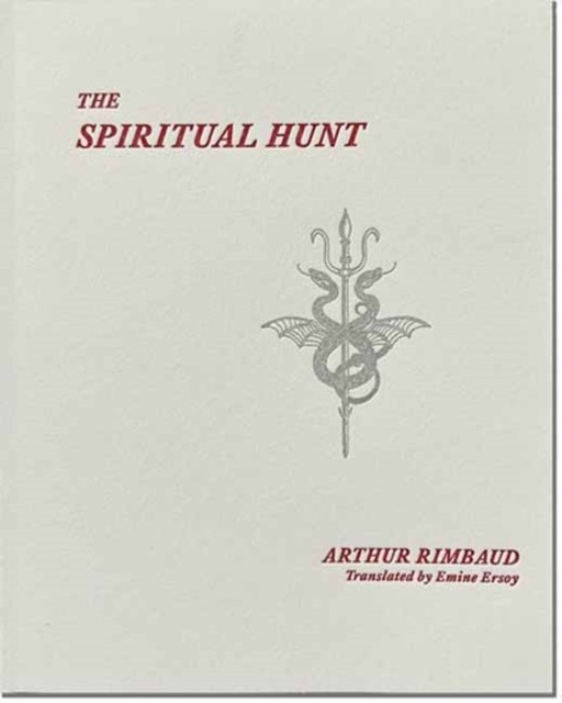 The Spiritual Hunt by Arthur Rimbaud (Paperback Book)