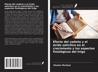 Ghulam Murtaza | Efecto Del Cadmio Y El áCido SalicíLico En El Crecimiento Y...