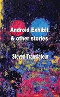 Steven Tranlateur | Android Exhibit & Other Stories | Taschenbuch | Englisch
