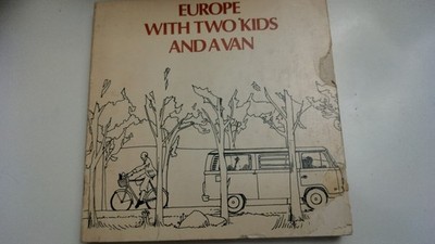 Europe with two Kids and a Van by Sharon Gary Davidson SanFrancisco 1973