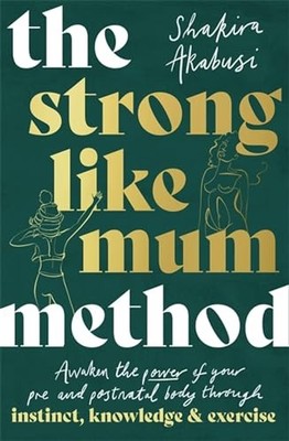 THE STRONG LIKE MUM METHOD by Shakira Akabusi Paperback Self Help Business