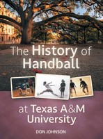 The History Of Handball At Texas A&M University | Don Johnson | Buch | Gebunden