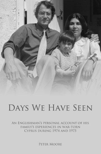 Days We Have Seen: A personal account of an Englishman and... - Moore, Peter