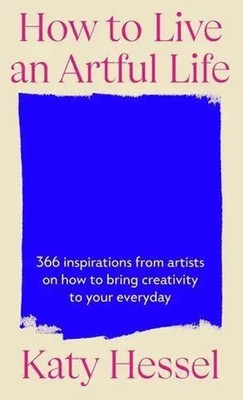 How To Live An Artful Life | Katy Hessel | Buch | 496 S. | Englisch | 2025