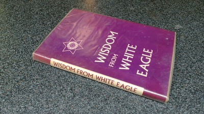 			Wisdom from White Eagle, White Eagle, White Eagle Publishing Trus		
