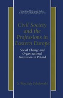 S. Wojciech Sokolowski | Civil Society And The Professions In Eastern Europe
