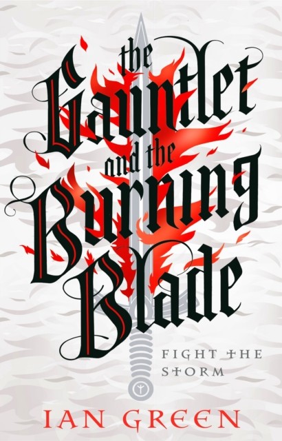 The Gauntlet and the Burning Blade by Green Ian Green (Paperback Book)