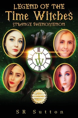 Legend of the Time Witches: Strange Phenomenon,Sutton, Stephen S