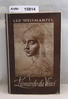 Lionardo da Vinci. Die Geschichte eines Malers, der Gott und der Wel ins Antlitz