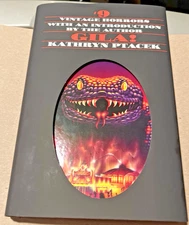 Gila!  Kathryn Ptacek Signed X4, Numbered, Limited Ed.  Centipede Press 2025