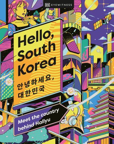 Hello, South Korea Meet the Country Behind Hallyu Format: Hardcover