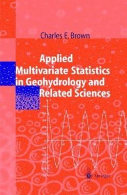 Applied Multivariate Statistics in Geohydrology and Related Sciences - Brown, Ch