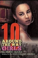 Around the Way Girls 10 Marlon P. S., Williams, Racquel, Moore, M
