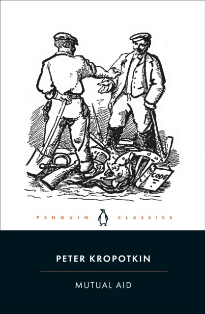 Mutual Aid A Factor of Evolution by Peter Kropotkin (Paperback Book)