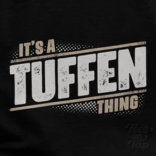 IT'S A TUFFEN THING T-SHIRT name surname funny family gift idea