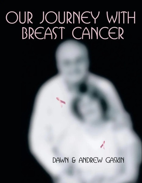 Our Journey With Breast Cancer And Andrew Gaski Dawn And Andrew Gaskin (U. A.)-image