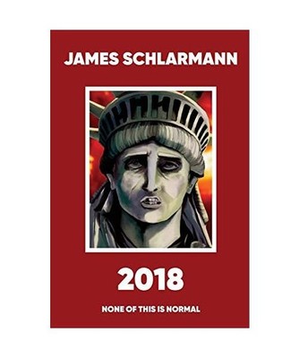 2018: None of This is Normal, James Schlarmann