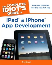 Complete Idiot's Guide to iPad & iPhone..., Brant, Troy