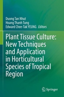 Plant Tissue Culture: New Techniques and Application in Horti... - 9789811665004