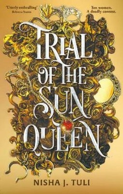 Nisha J. Tuli Trial of the Sun Queen (Taschenbuch) Artefacts of Ouranos
