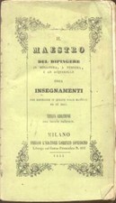 Il maestro del dipingere in miniatura, a tempera e ad acquerello. Milano, 1854
