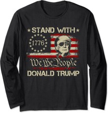 We The People Stand With Donald Trump 2024 US Flag Long Sleeve Tshirt