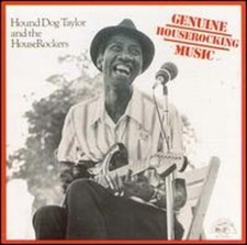 Genuine Houserocking Music by Hound Dog Taylor and the Houserockers: Used
