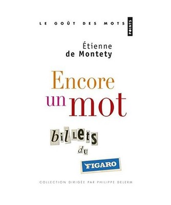 Encore Un Mot. Billets Du Figaro, Etienne [De]