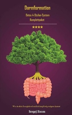 Darmformation: Detox 4 Stufen System Komplettpaket Wie du dein Energielevel endl