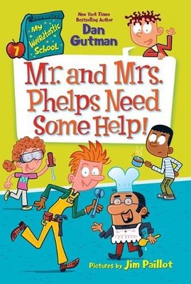 Mr. and Mrs. Phelps Need Some Help!: My Weirdtastic School #7 by Dan Gutman Pape
