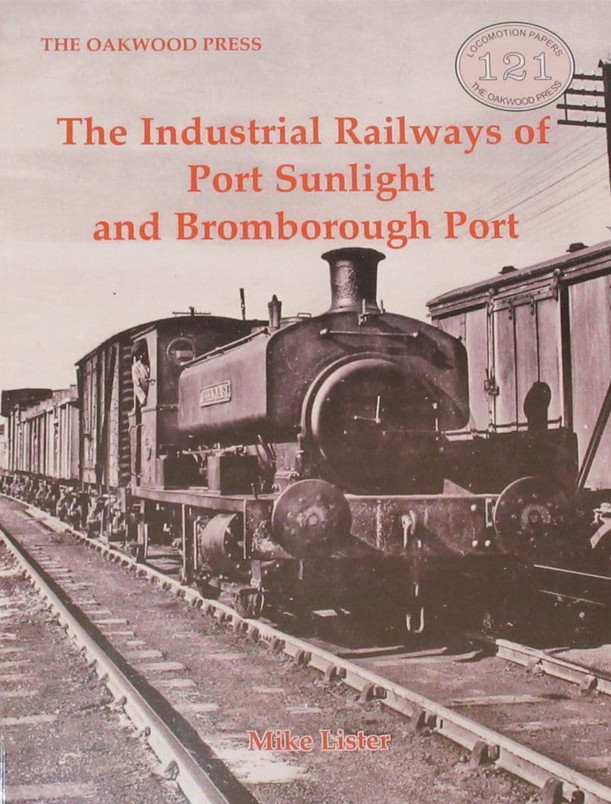 PORT SUNLIGHT INDUSTRIAL RAILWAYS Bromborough Port NEW Steam Industry History