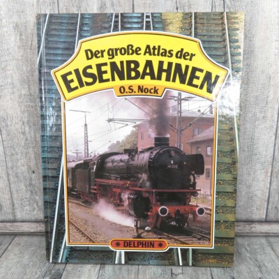 Der große Atlas der Eisenbahnen - O.S. Nock - #A14