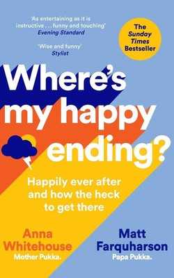 Where's My Happy Ending? Happily Ever After and How the Heck to Get There Buch