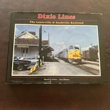The Dixie Lines: The Louisville &  Nashville Railroad Book