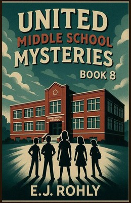 E J Rohly | United Middle School Mysteries Book 8 | Taschenbuch | Englisch