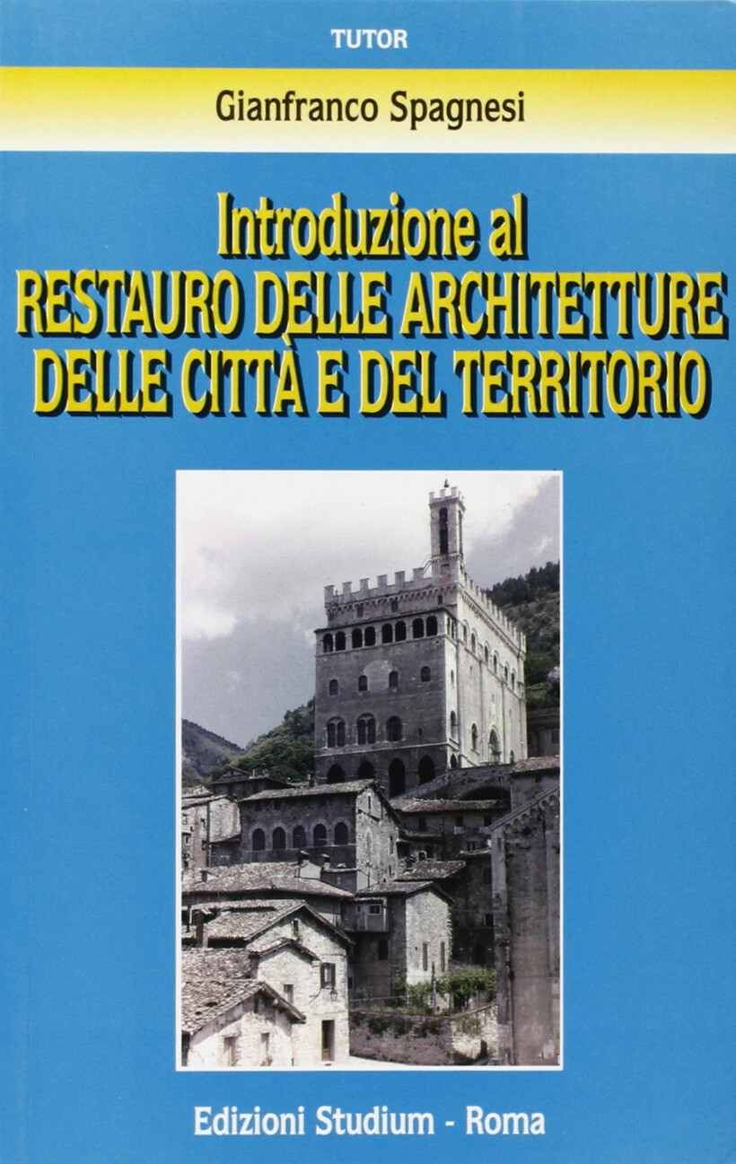 INTRODUZIONE AL RESTAURO DELLE ARCHITETTURE DELLE CITTÀ E DEL TERRITORIO -