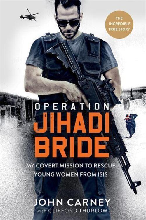 Thumbnail - John Carney (u. A.) | Carney, J: Operation Jihadi Bride | Buch |