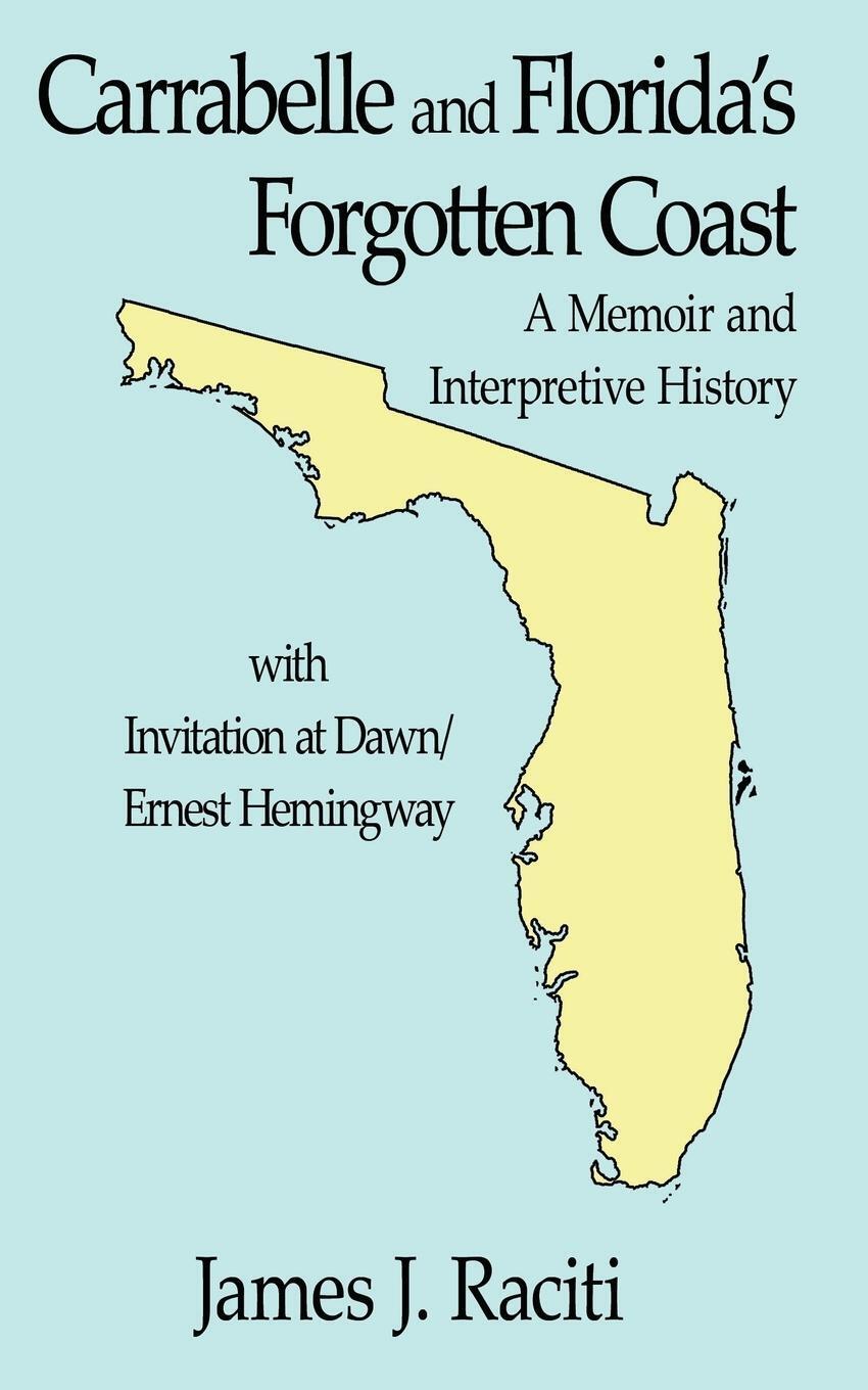 James J. Raciti | Carrabelle And Florida's Forgotten Coast |