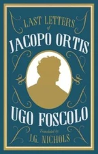 The Last Letters of Jacopo Ortis - Paperback By Foscolo, Ugo - VERY GOOD