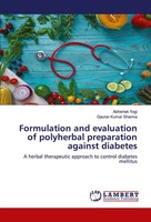 Abhishek Yogi (U. A.) | Formulation And Evaluation Of Polyherbal Preparation...